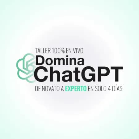 Taller en vivo Domina ChatGPT: